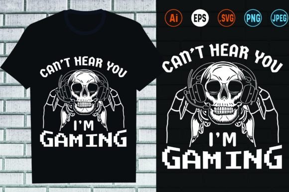Can t Hear You I m Gaming Design Vector Review