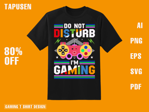 Do Not Disturb I Am Gamimg Graphics for Print Templates