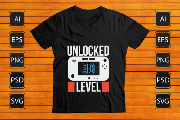 Unlocked Level 30 Gaming Shirt: A Smart Graphics Choice for Print Templates